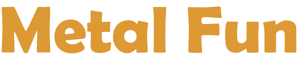 Metal Fun